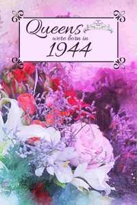 Queens Were Born In 1944