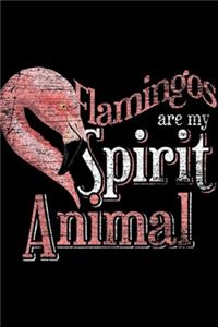 Flamingos Are My Spirit Animal