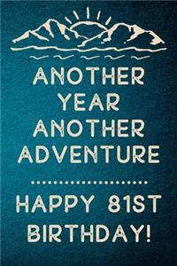 Another Year Another Adventure Happy 81st Birthday