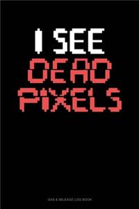 I See Dead Pixels