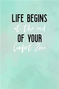 Life Begins At The End Of Your Comfort Zone