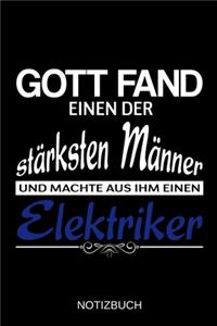 Gott fand einen der stärksten Männer und machte aus ihm einen Elektriker