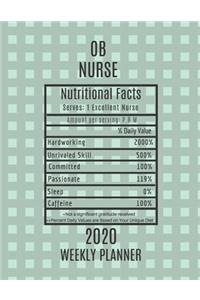 OB Nurse Nutritional Facts Weekly Planner 2020: OB Nurse Appreciation Gift Idea For Men & Women - Weekly Planner Schedule Book Agenda - To Do List & Notes Sections - Calendar Views