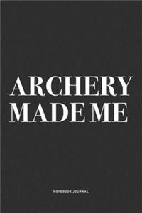 Archery Made Me