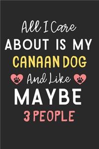 All I care about is my Canaan Dog and like maybe 3 people