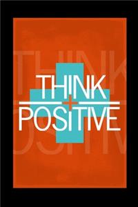 Think Positive