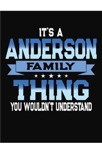 It's A Anderson Family Thing You Wouldn't Understand