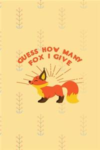 Guess How Many Fox I Give