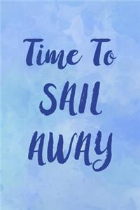 Time To Sail Away
