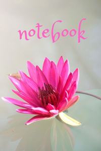 Notebook: Water Lilies Journal, Treat yourself, or use these journals as the perfect funny or novelty gift for men, women or students for birthdays, Mother's 