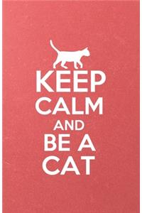 Keep Calm and Be a Cat A5 Lined Notebook