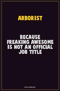 Arborist, Because Freaking Awesome Is Not An Official Job Title