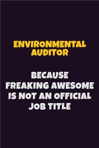 Environmental Auditor, Because Freaking Awesome Is Not An Official Job Title