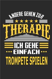 Andere gehen zur Therapie Ich gehe einfach Trompete spielen