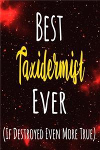 Best Taxidermist Ever (If Destroyed Even More True)