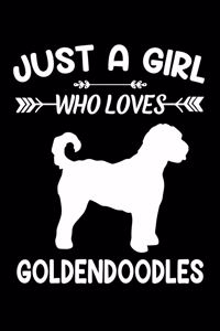 Just A Girl Who Loves GOLDENDOODLES
