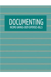 DOCUMENTING - Income Savings Debt Expenses - Bills: Track Organize Finances - Monthly Financial Journal - Finance Logbook - Recording