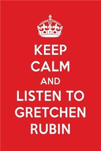 Keep Calm and Listen to Gretchen Rubin: Gretchen Rubin Designer Notebook