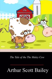 The Tale of the The Muley Cow