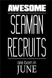 Awesome Seaman Recruits Are Born In June: USA Military Naval Protection Of Our Borders Gift Notebook