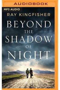 Beyond the Shadow of Night