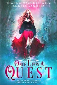 Once Upon a Quest: Paranormal Romance Reverse Harem Novel #1