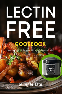 The Lectin Free Cookbook