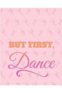 But First, Dance