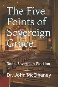 The Five Points of Sovereign Grace