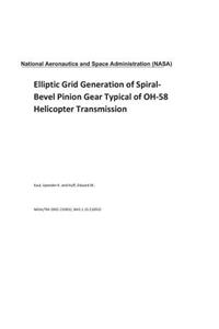 Elliptic Grid Generation of Spiral-Bevel Pinion Gear Typical of Oh-58 Helicopter Transmission