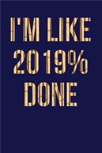 I'm Like 2019% Done