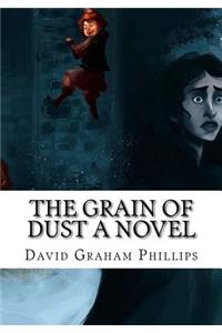 The Grain of Dust A Novel