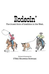 Rodeoin': The truest form of tradition in the West.