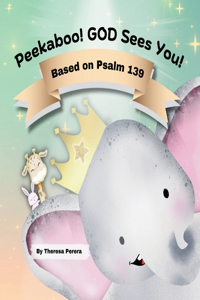 Peekaboo! GOD Sees You! Based on Psalm 139