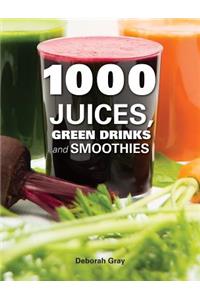 1000 Juices, Green Drinks and Smoothies