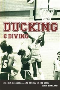 Ducking & Diving