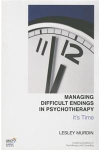 Managing Difficult Endings in Psychotherapy