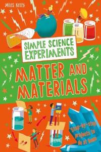 Simple Science Experiments: Matter and Materials