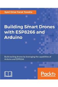 Building Smart Drones with ESP8266 and Arduino