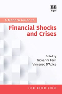 A Modern Guide to Financial Shocks and Crises (Elgar Modern Guides)
