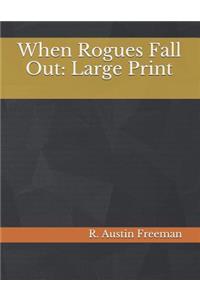 When Rogues Fall Out: Large Print