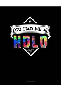 You Had Me at Holo