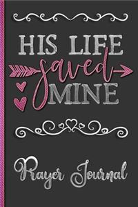 His Life Saved Mine Prayer Journal