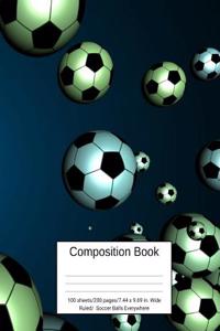 Composition Book 100 Sheets/200 Pages/7.44 X 9.69 In. Wide Ruled/ Soccer Balls Everywhere