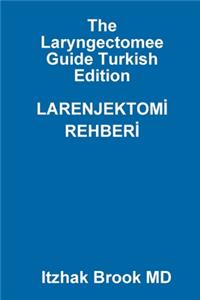 The Laryngectomee Guide Turkish Edition LARENJEKTOMİ REHBERİ