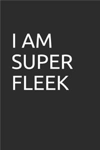 I Am Super Fleek