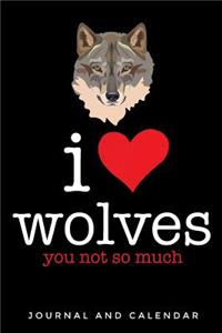 I Love Wolves You Not So Much