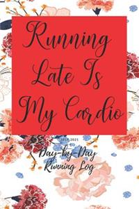 Running Late Is My Cardio