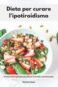 Dieta per curare l'ipotiroidismo