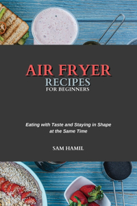 Air Fryer Recipes for Beginners
